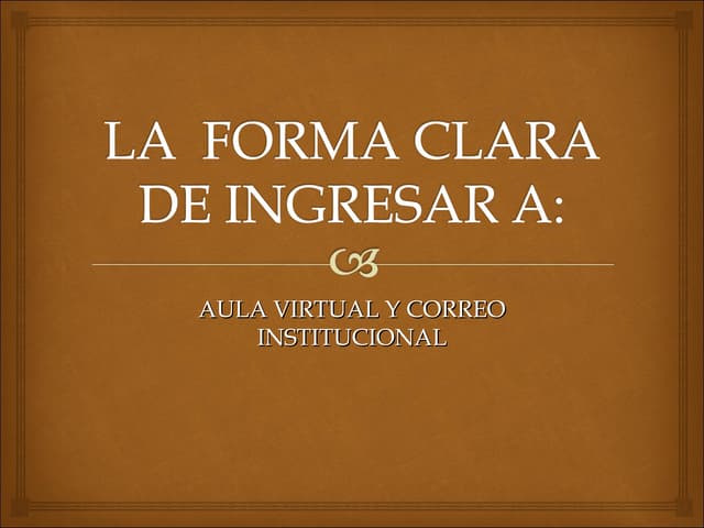Presentacion aulas virtuales y correo institucional