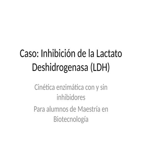 Presentacion_Caso_LDH_Inhibicion_Completa_v2.pptx