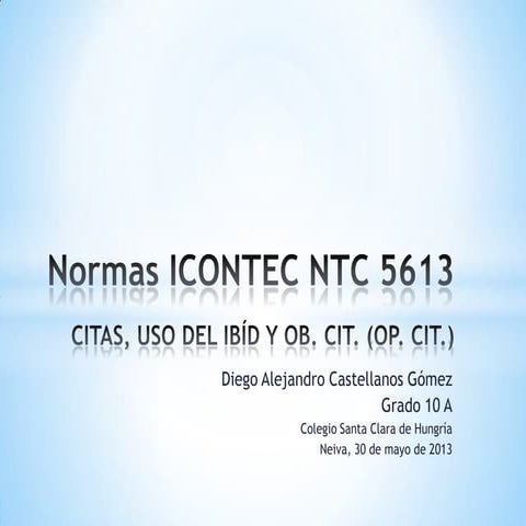 Presentación Tema Citas, IBÍD Y OB. CIT. (Normas ICONTEC NTC 5613) | PPTX