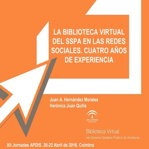 La Biblioteca Virtual del Sistema Sanitario Público de Andalucía (BV-SSPA) en las redes sociales: cuatro años de experiencia. 