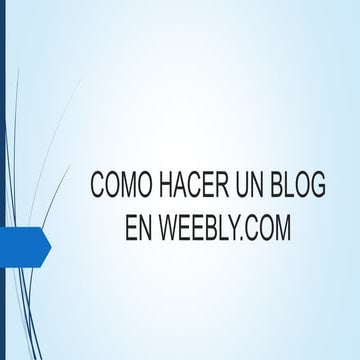 Pasos de como hacer un blog en weebly.com