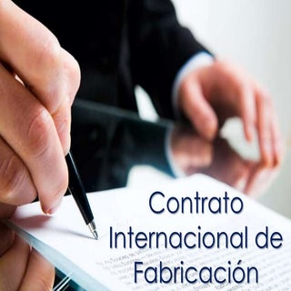CONTRATO INTERNACIONAL DE FABRICACI...