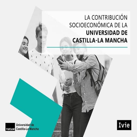 Presentación La contribución socieconómica de la Universidad de Castilla-La M...