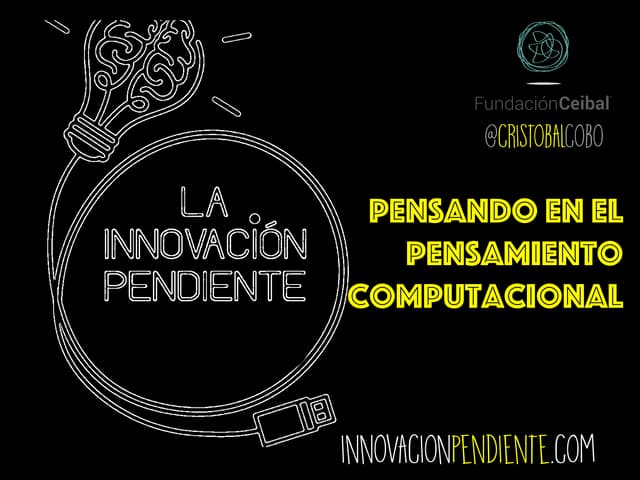 Cultura Maker: Pensando en el Pensamiento Computacional #Coding #DIY