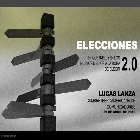 Presentacion cumbre de comunicadores   elecciones 2.0
