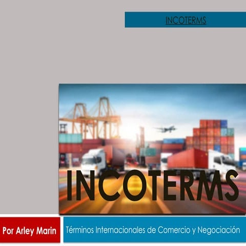 PRESENTACION DE INCOTERMS PARA EL CONOCIMIENTO DE LAS RESPONSABILIDADES.pptx