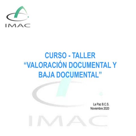 Presentación del curso-taller Valoración y Baja Documental. La Paz, B.C....