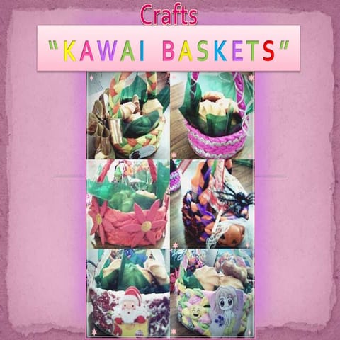 Presentacion del producto canastitas kawai