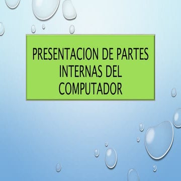 Presentacion de partes internas del computador