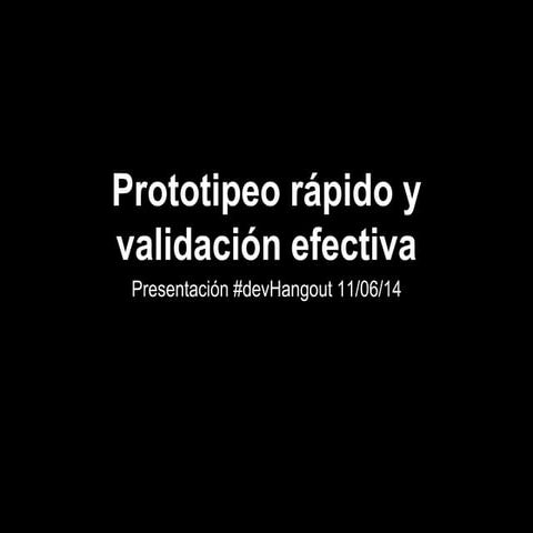 Prototipeo rapido y Validacion efectiva