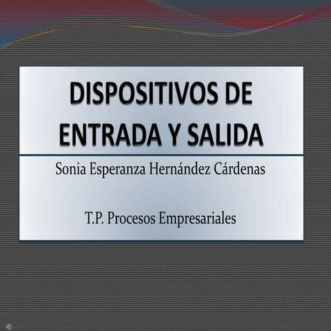 Presentacion dispositivos de entrada y salida