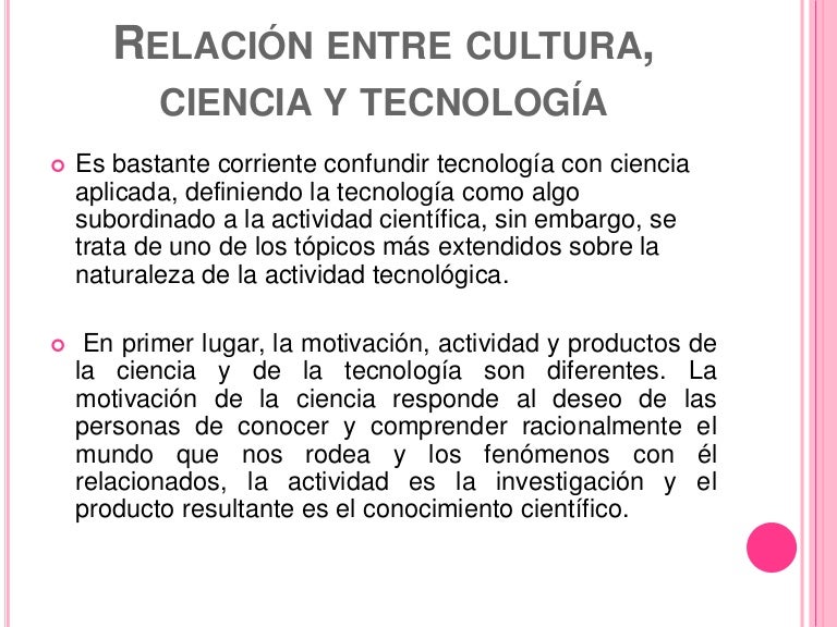 RELACION ENTRE CULTURA, CIENCIA Y TECNOLOGIA
