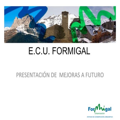 PRESENTACION PROPUESTAS DE MEJORAS A FUTURO EN LA URBANIZACION FORMIGAL