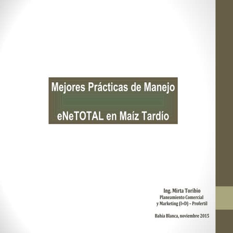 Presentación eNeTOTAL en maÍz tardÍo 2015