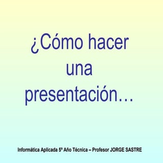 Como hacer una buena Presentacion