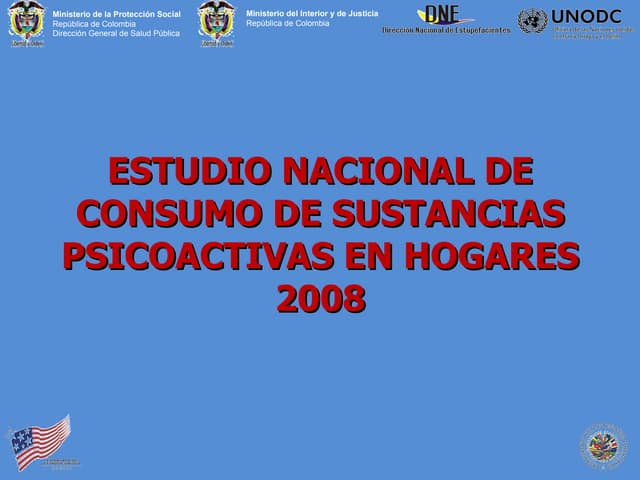 Presentacion estudio de  consumo de  sustancias psicoactivas colombia 2008