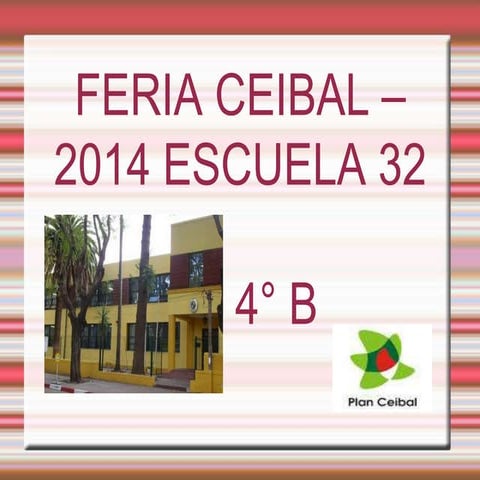 Presentacion feria 4°b esc. 32  feria ceibal 2014