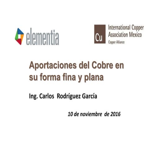 Aportaciones del Cobre en su forma fina y plana, (ICA-Procobre, Nov. 2016)