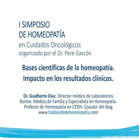 I Simposio de Homeopatía en Cuidados Oncológicos - Bases científicas e Impact...