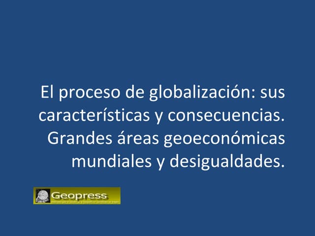 Globalización. Desigual reparto de ...