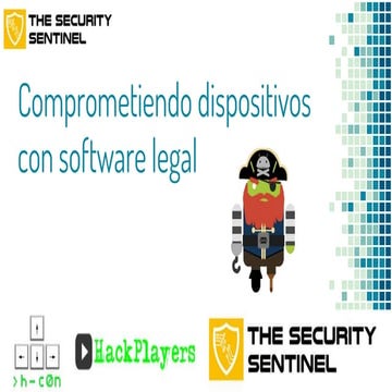 Comprometiendo dispositivos con software legal - H-C0N 2018