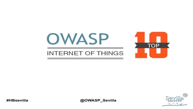 Top 10 IoT OWASP, Hack&Beers Sevilla