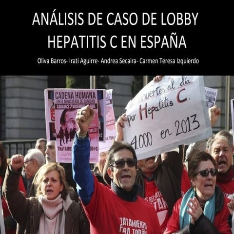 ANÁLISIS DE CASO DE LOBBY HEPATITIS C EN ESPAÑA/ Aguirre, Barros, Secaira, I...