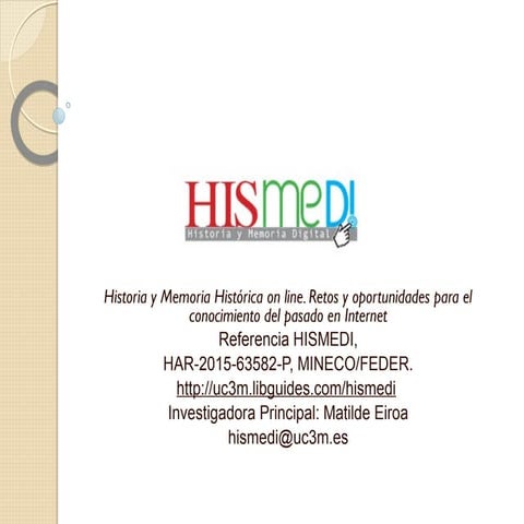 Historia y Memoria Histórica en Red ¿Quiénes, qué, cómo y por qué?