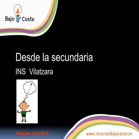 Desde la Secundaria. Aportación a Bajo Coste