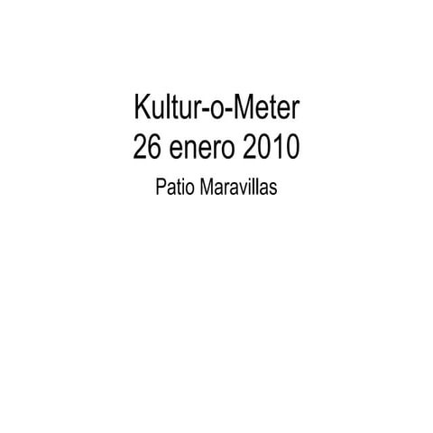 Presentacion Kultur-O-Meter 26 Enero 2010.