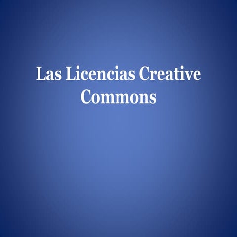 Presentacion las licencias creative commons 2