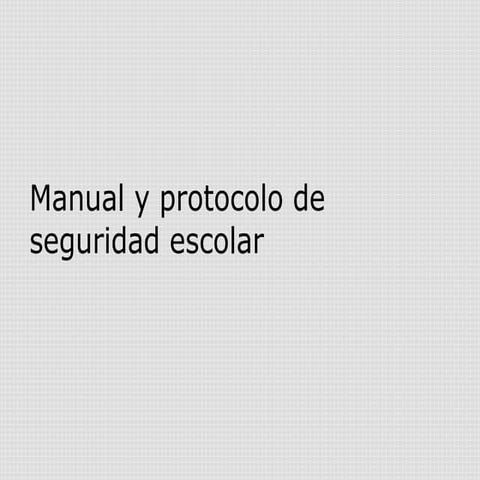 Presentación manual y protocolo de seguridad_escolar