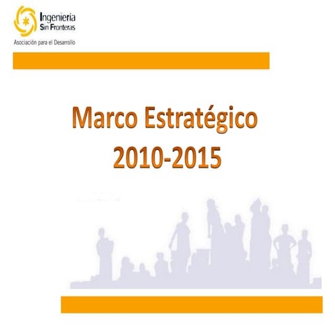 Taller presentación del Marco Estratégico 2010 - 2015
