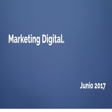Presentacion Mercadeo Digital - Junio 2017