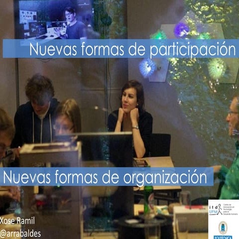 Nuevas formas de participación >> Nuevas formas de organización
