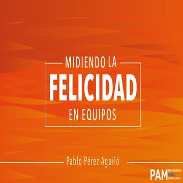 Pablo Pérez. Midiendo la felicidad en equipos
