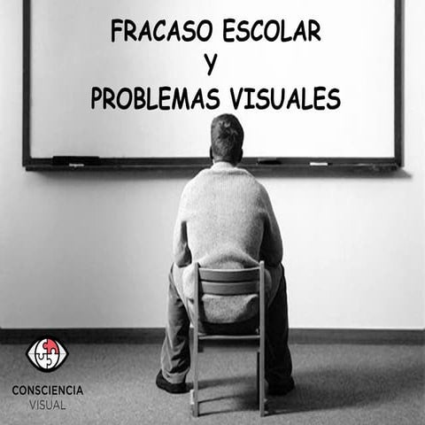 Presentación para colegios: Fracaso escolar y problemas visuales