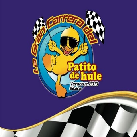 La Gran Carrera del Patito de Hule | PPT