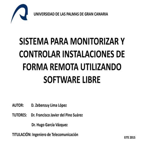Sistema para monitorizar y controlar instalaciones de forma remota utilizando...