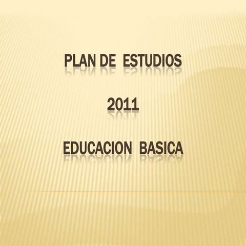 Presentacion plan de estudios 2011 | PPTX