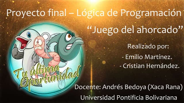Presentacion final lógica de programación (Juego del Ahorcado).