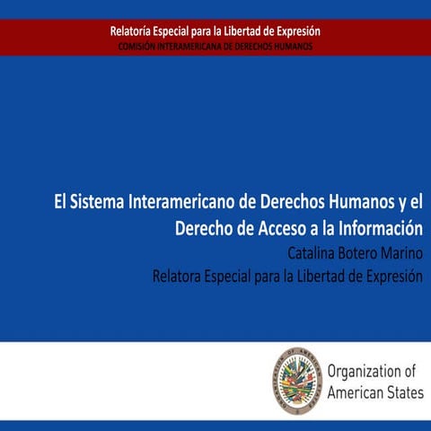 El Sistema Interamericano de Derechos Humanos y el Derecho de Acceso a la Inf...