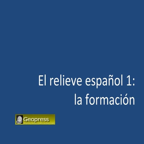 El relieve español 1. Formación
