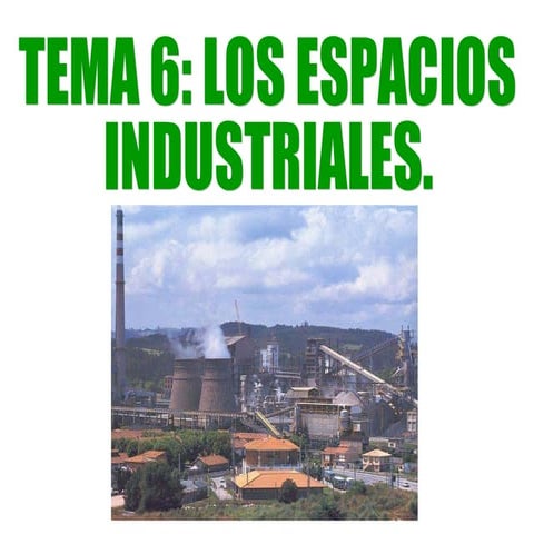 Tema 6. Los espacios industriales