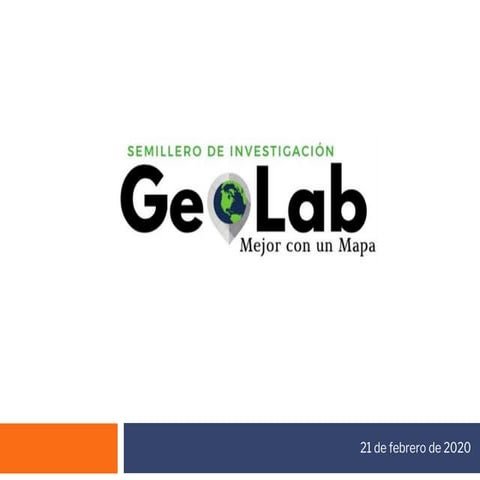 Presentacion semillero geo lab_20200226
