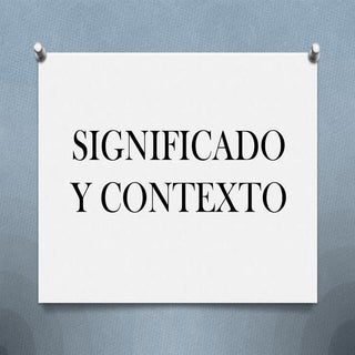SIGNIFICADO Y CONTEXTO