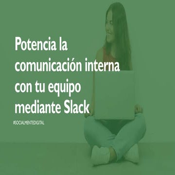 Potencia la comunicación interna con tu equipo mediante Slack