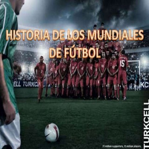 Presentacion sobre la historia sobre los mundiales