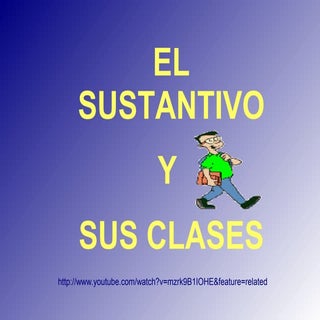 Presentacion sustantivos y clases