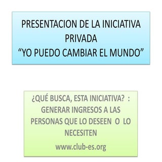 YO PUEDO CAMBIAR EL MUNDO